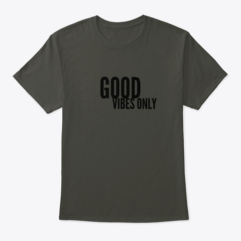 Good Vibes Smoke Gray T-Shirt Front