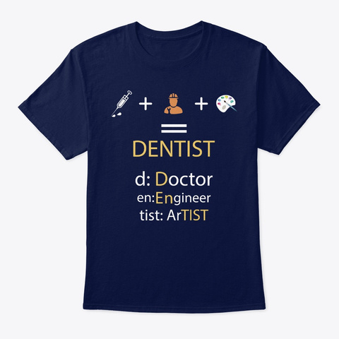 Dentist Funny Gift T Shirts Navy Kaos Front