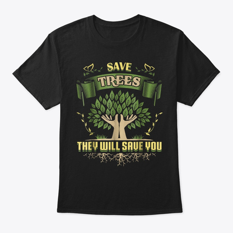 Save A Tree Hugger Save The Earth Black T-Shirt Front