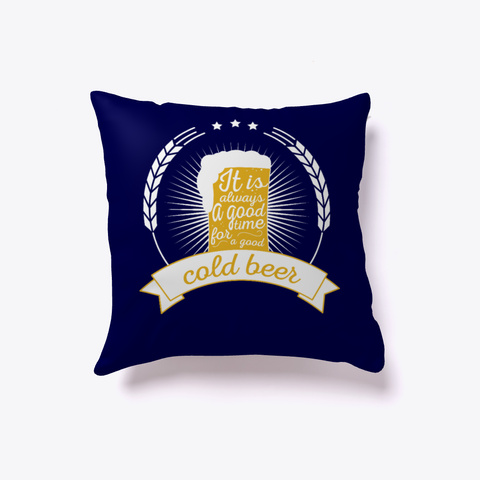 Beer Pillow   It Is Always A Good Time Dark Navy áo T-Shirt Front