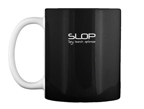 Slop Spy. Launch. Optimize Black T-Shirt Front