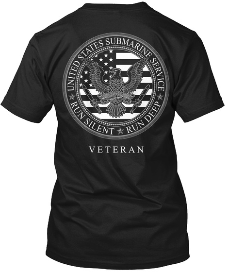 United States Submarine Service Run Silent Run Deep Veteran Black T-Shirt Back