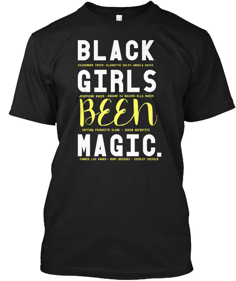 Black Girls Been Magic Black T-Shirt Front
