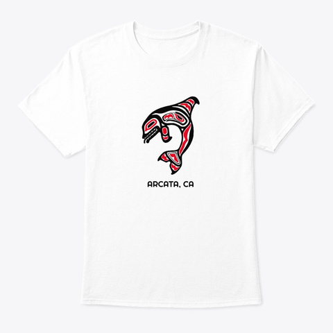 Arcata Ca Orca Killer Whale White T-Shirt Front