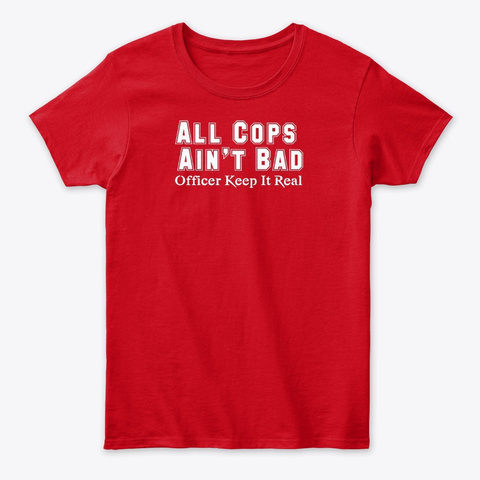 All Cops Ain't Bad Apparel Red T-Shirt Front