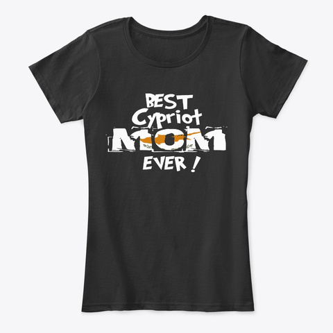 Best Cypriot Mom Ever T Shirt Black T-Shirt Front
