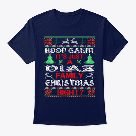 Keep Calm Its Diaz Family Christmas Navy T-Shirt Front