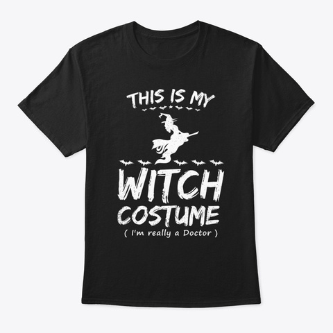 This Is My Witch Costume   Doctor Hallow Black T-Shirt Front