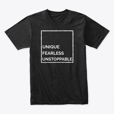 Unique.Fearless.Unstoppable.Inspiring Black T-Shirt Front
