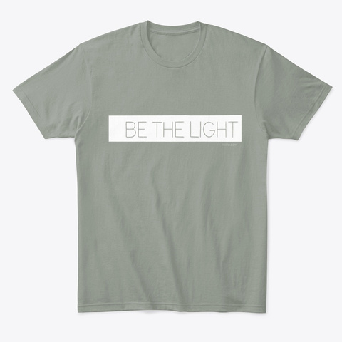 Be The Light Grey T-Shirt Front