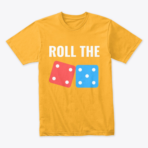 Roll The Dice Gold T-Shirt Front