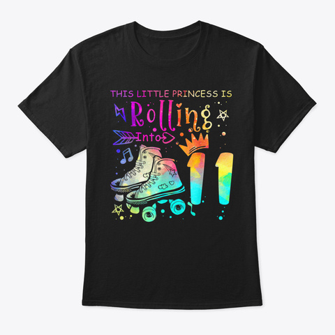Rolling Into 11 Th Bday Gift Roller Skate Black T-Shirt Front