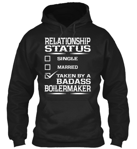 Relationship Status Single Married Taken By A Badass Boilermaker Black T-Shirt Front