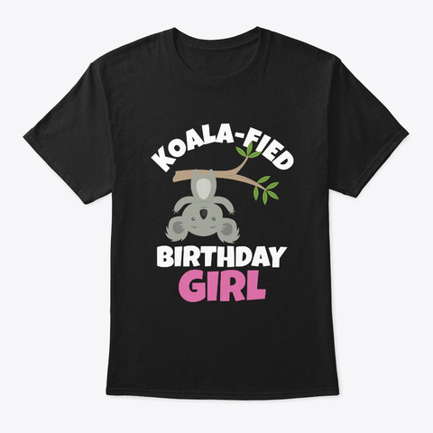 Koalafied Birthday Girl Koala Birthday