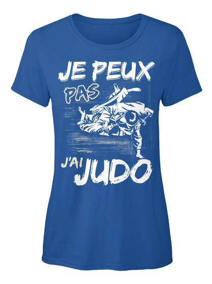 Je Peux Pas J' Ai Judo Royal T-Shirt Front