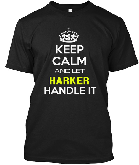 Keep Calm And Let Harker Handle It Black Camiseta Front