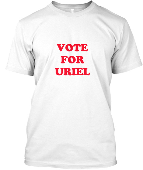 Vote For Uriel White T-Shirt Front