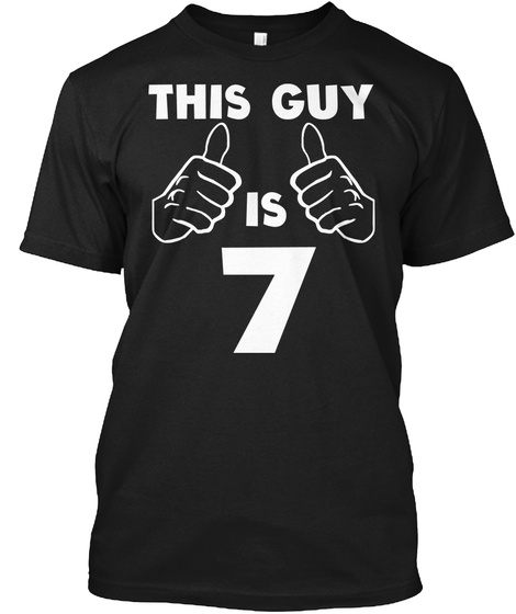This Guy Is 7 Black T-Shirt Front