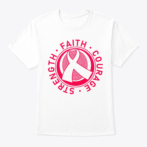 Strength Courage Hiv Faith Hope Fight Cu White Maglietta Front