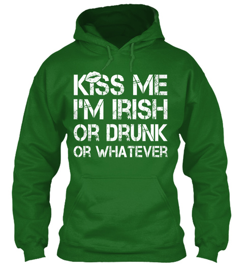 Kiss Me Im Irish Or Whatever