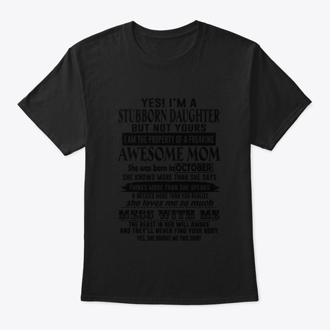 I'm A Stubborn Daughter Of October Freak Black T-Shirt Front