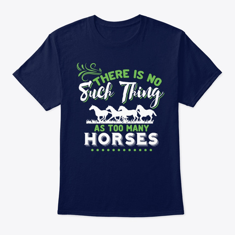 No Such Thing As Too Many Horses Navy T-Shirt Front