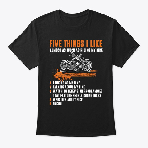 Biker Five Things I Like Almost As Much Black T-Shirt Front