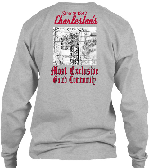 Since 1842 Charleston's Most Exclusive Rated Community Sport Grey T-Shirt Back