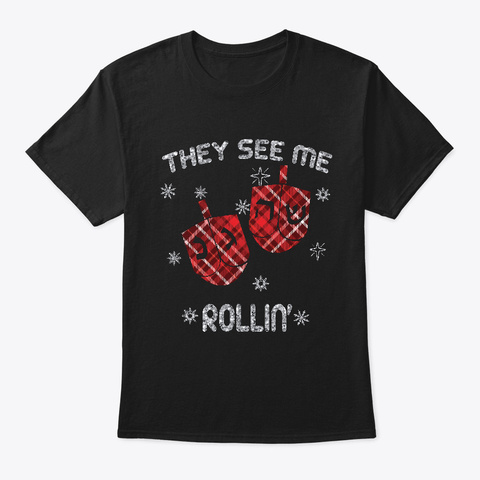 Hanukkah They See Me Rollin Black T-Shirt Front