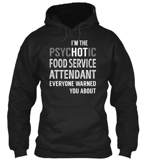 Food Service Attendant   Psyc Ho Tic Black T-Shirt Front