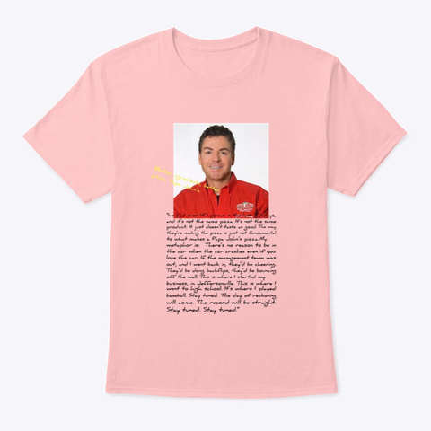 Papa John’s Famous Last Words Pale Pink T-Shirt Front