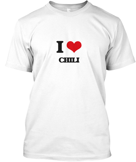 I Love Chili White T-Shirt Front