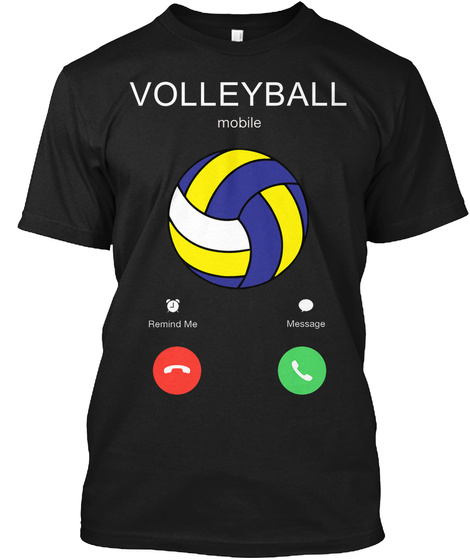 Volleyball Mobile Remind Me Message Black T-Shirt Front