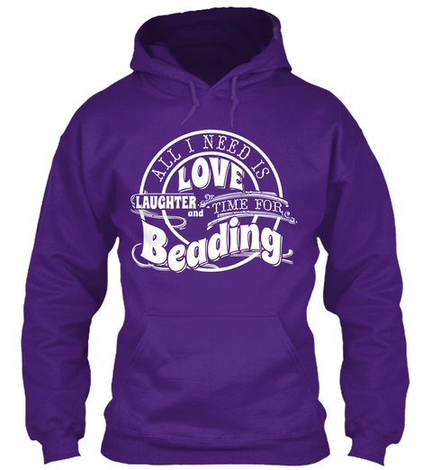 All I Need Is Love Laughter And Time For Beading  Purple T-Shirt Front