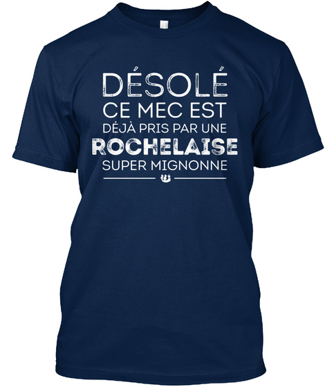 Desole Ce Nec Est Deja Pris Par Une Rochelaise Super Mignonne Navy T-Shirt Front