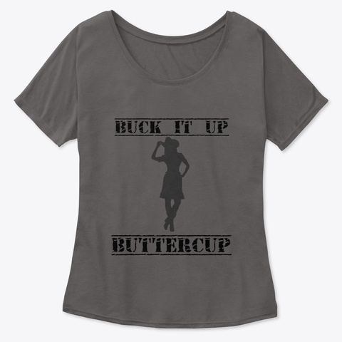 Buck It Up Buttercup Dark Grey Heather T-Shirt Front