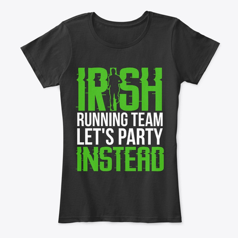 Irish Running Team Let's Party Instead Black T-Shirt Front