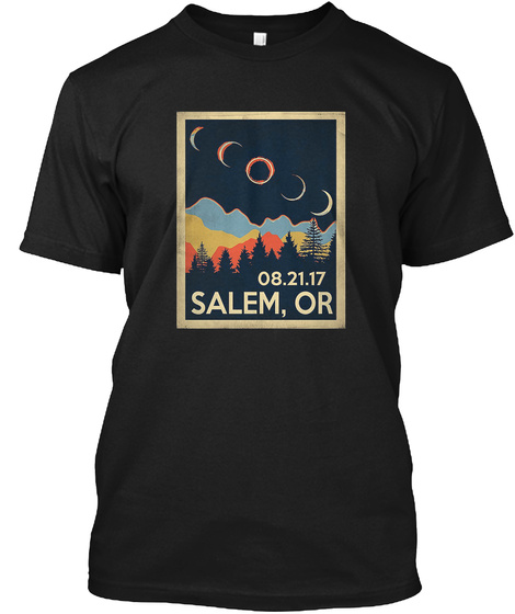 08.21.2017 Salem,Or Black T-Shirt Front