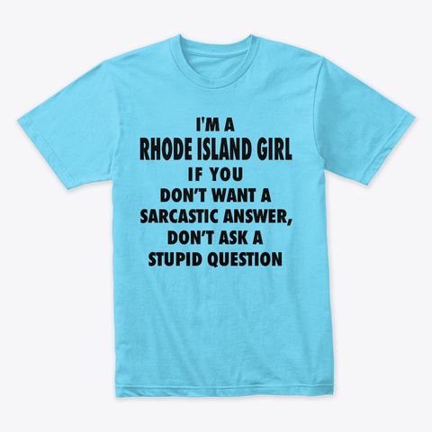 I'm A Rhode Island Girl Tahiti Blue T-Shirt Front