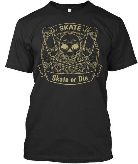 T Shirt Skate Or Die Skull Bones Tee Black T-Shirt Front