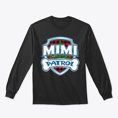 Mimi Patrol Christmas Gift   Dog Mom Dad Black T-Shirt Front