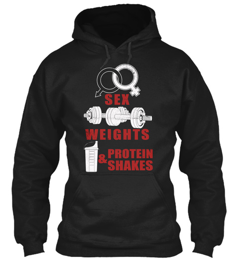 Sex, Weights And Protein Shakes Shirt! Black T-Shirt Front