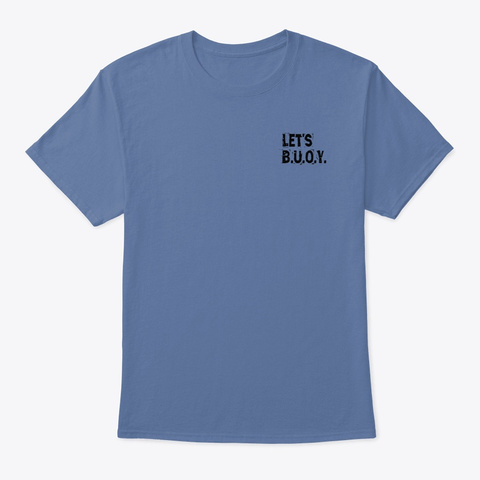 Let's B.U.O.Y.! Denim Blue T-Shirt Front