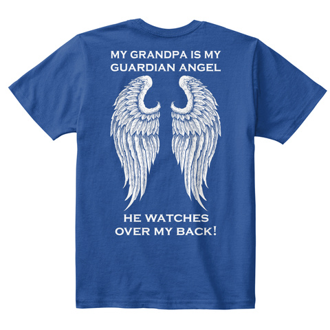 My Grandpa Is My Guardian Angel He Watches Over My Back! Deep Royal  T-Shirt Back