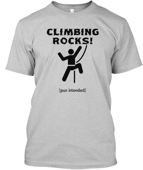 Climbing Rocks {Pun Intended} Light Steel T-Shirt Front