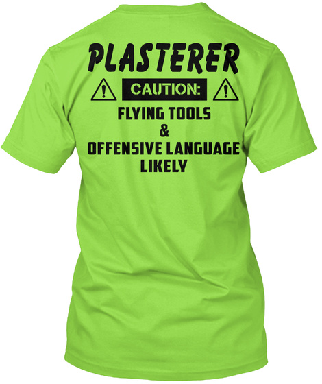 Plasterer Caution Flying Tools And Defensive Language Likely Lime T-Shirt Back