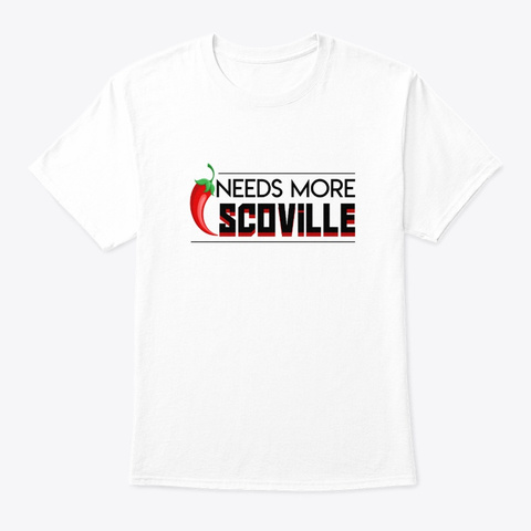 Needs More Scoville Chili Spicy Lover Sh