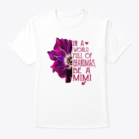 Be A Mimi White T-Shirt Front