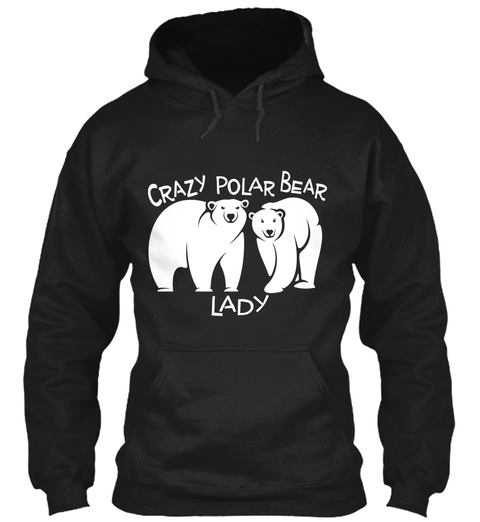 Crazy Polar Bear Lady  Black T-Shirt Front