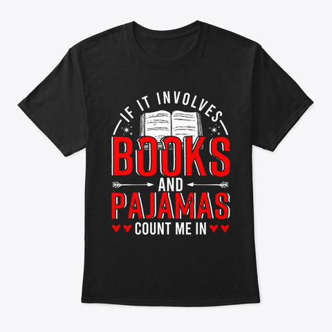 If It Involves Books And Pajamas Count Black Camiseta Front